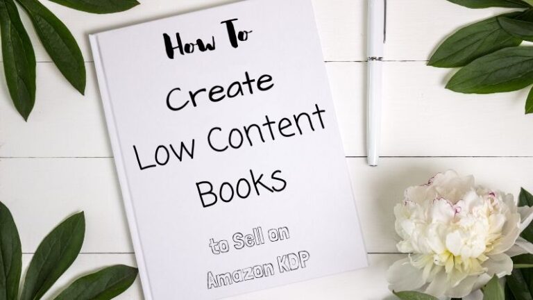 How To Create Low Content Books for Free to Sell on Amazon – A Step by Step Guide
