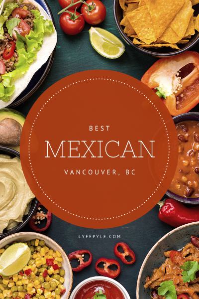 10-best-mexican-restaurants-in-vancouver-you-have-to-try-noms-magazine