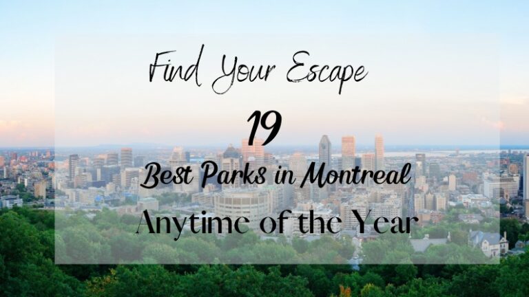 19 Best Parks in Montreal Anytime of Year