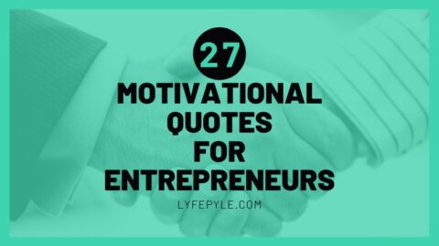 Motivational Quotes For Entrepreneurs – 27 Quotes To Keep You Inspired 