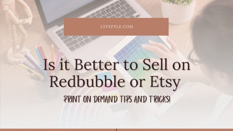Redbubble vs Etsy – Which is Better for Print on Demand?