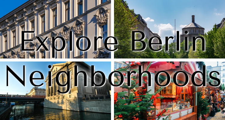 Explore Berlin Neighborhoods.